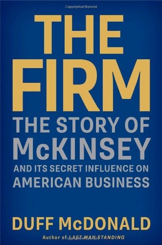 Cover of The Firm: The Story of McKinsey and Its Secret Influence on American Business